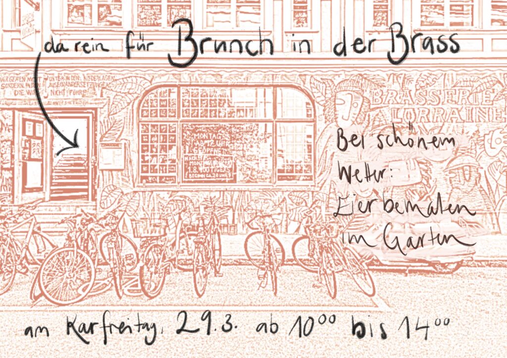 Veranstaltungsflyer: Osterbrunch in der Brass am Karfreitag, 29.03.2024. Bei schönem Wetter Eier bemalen im Garten.